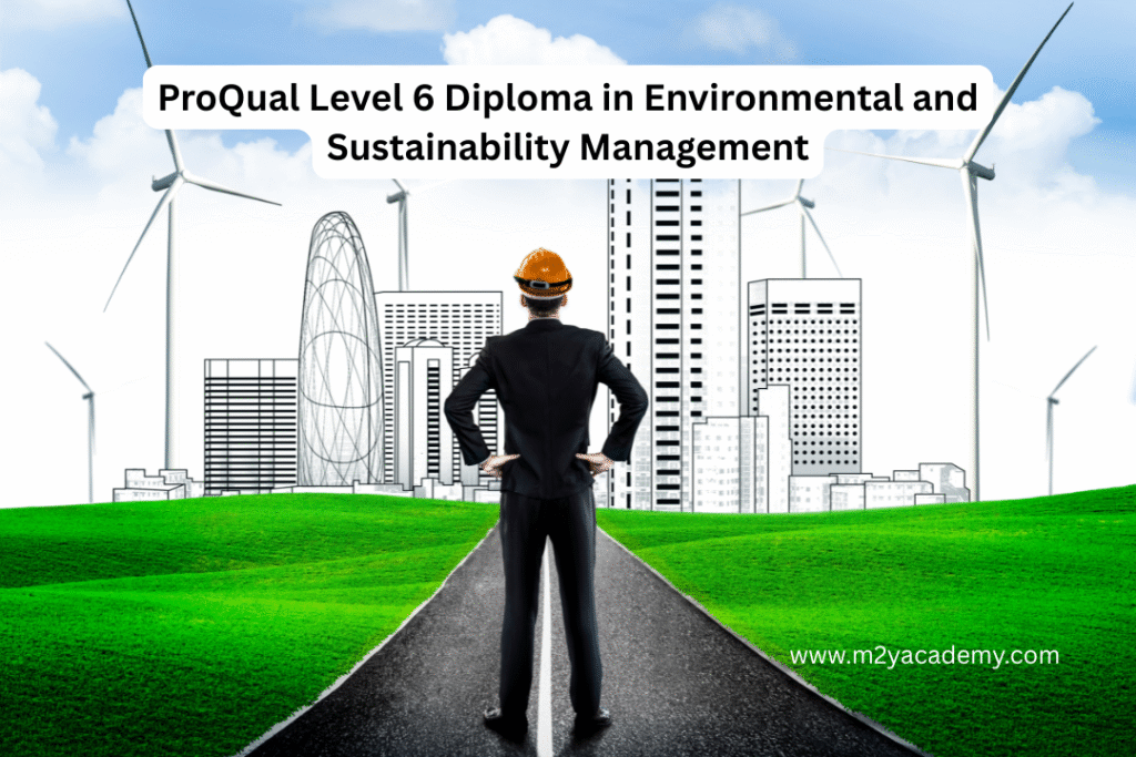 ProQual Level 6 NVQ Diploma in Environmental and Sustainability Management