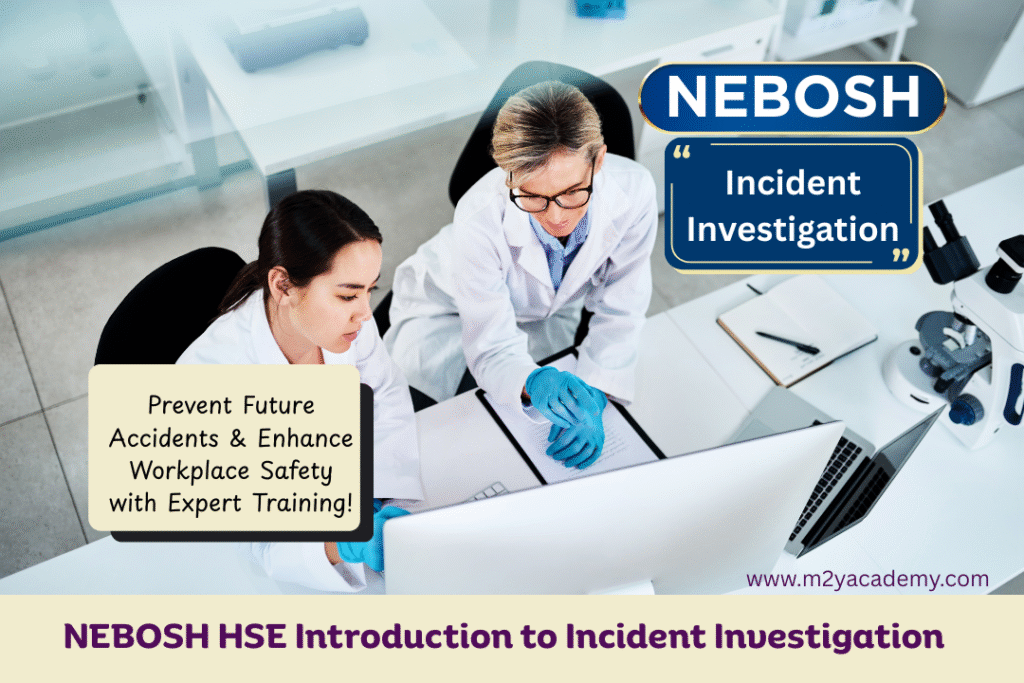 NEBOSH HSE Introduction to Incident Investigation